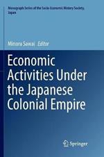 Economic Activities Under the Japanese Colonial Empire