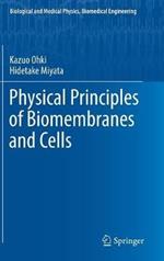 Physical Principles of Biomembranes and Cells