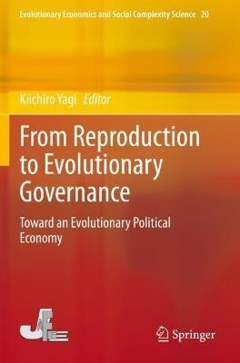 From Reproduction to Evolutionary Governance: Toward an Evolutionary Political Economy - cover