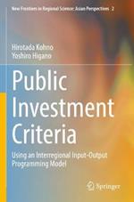 Public Investment Criteria: Using an Interregional Input-Output Programming Model