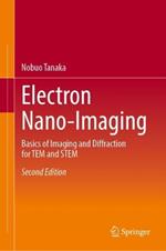 Electron Nano-ïmaging: Basics of Imaging and Diffraction for TEM and STEM