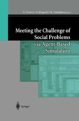 Meeting the Challenge of Social Problems via Agent-Based Simulation: Post-Proceedings of the Second International Workshop on Agent-Based Approaches in Economic and Social Complex Systems - cover