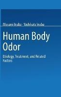 Human Body Odor: Etiology, Treatment, and Related Factors