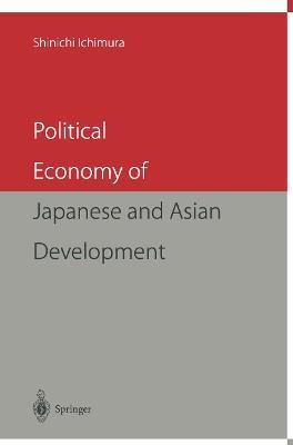 Political Economy of Japanese and Asian Development - Shinichi Ichimura - cover