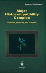 Major Histocompatibility Complex: Evolution, Structure, and Function