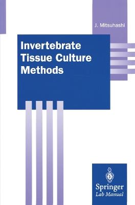 Invertebrate Tissue Culture Methods - Jun Mitsuhashi - cover