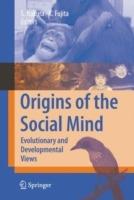 Origins of the Social Mind: Evolutionary and Developmental Views - cover