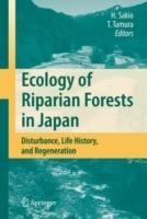 Ecology of Riparian Forests in Japan: Disturbance, Life History, and Regeneration