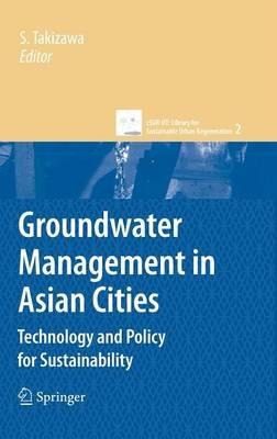Groundwater Management in Asian Cities: Technology and Policy for Sustainability - cover
