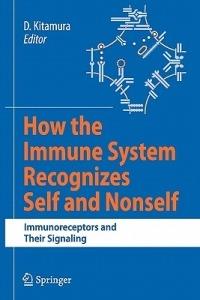 How the Immune System Recognizes Self and Nonself: Immunoreceptors and Their Signaling - cover