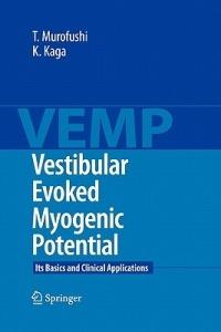 Vestibular Evoked Myogenic Potential: Its Basics and Clinical Applications - Toshihisa Murofushi,Kimitaka Kaga - cover