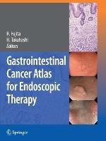 Gastrointestinal Cancer Atlas for Endoscopic Therapy - cover
