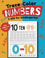 Trace & Color Numbers 1-100 for Kindergarten: Activity Book for Kids Ages 3-5