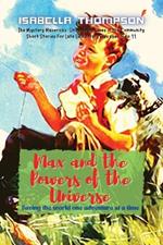 Max and the Powers of the Universe: Saving the world one adventure at a time
