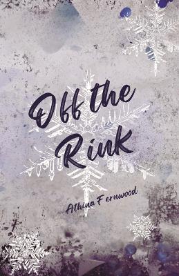 Off The Rink - Athina Fernwood - cover