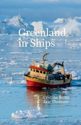 Greenland in Ships - Cristina Berna,Eric Thomsen - cover