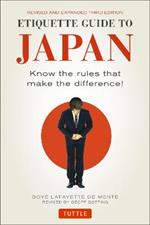 Etiquette Guide to Japan: Know the Rules that Make the Difference! (Third Edition)