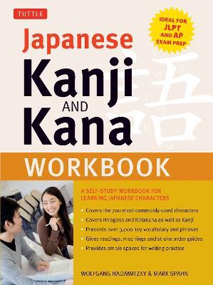 Japanese Kanji and Kana Workbook: A Self-Study Workbook for Learning Japanese Characters - Wolfgang Hadamitzky,Mark Spahn - cover