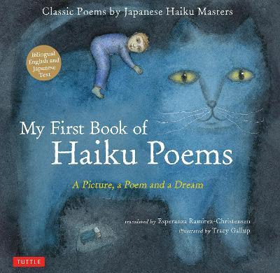 My First Book of Haiku Poems: a Picture, a Poem and a Dream; Classic Poems by Japanese Haiku Masters (Bilingual English and Japanese text) - Esperanza Ramirez-Christensen - cover