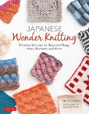 Japanese Wonder Knitting: Timeless Stitches for Beautiful Bags, Hats, Blankets and More - Nihon Vogue - cover