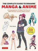 The Complete Guide to Drawing Manga & Anime: A Comprehensive 13-Week 