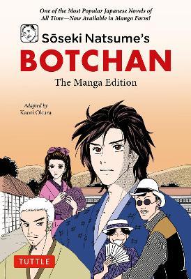 Soseki Natsume's Botchan: The Manga Edition: One of Japan's Most Popular Novels of All Time - Now Available in Manga Form! - Soseki Natsume - cover