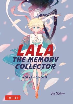 Lala the Memory Collector: A Graphic Novel - Sui Kohno - cover