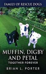 Muffin, Digby And Petal: Together Forever