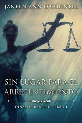 Sin Lugar Para El Arrepentimiento - Janeen Ann O'Connell - cover