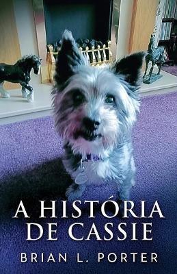 A Historia de Cassie - Brian L Porter - cover