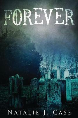 Forever: A Vampire Fantasy Novel - Natalie J Case - cover