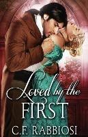 Loved By The First - C F Rabbiosi - cover