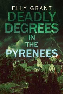 Deadly Degrees in the Pyrenees - Elly Grant - cover