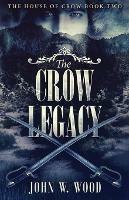 The Crow Legacy - John W Wood - cover