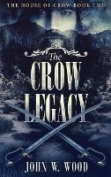 The Crow Legacy - John W Wood - cover