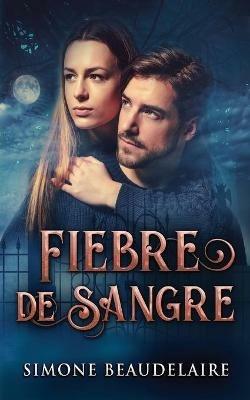 Fiebre De Sangre - Simone Beaudelaire - cover