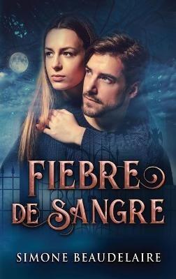 Fiebre De Sangre - Simone Beaudelaire - cover