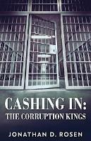 Libro in inglese Cashing In: The Corruption Kings  - Jonathan D Rosen