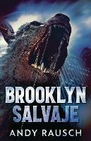 Libro in inglese Brooklyn Salvaje  - Andy Rausch