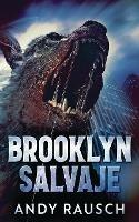 Libro in inglese Brooklyn Salvaje  - Andy Rausch