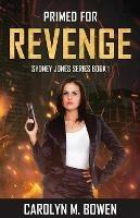 Primed For Revenge - Carolyn Bowen - cover