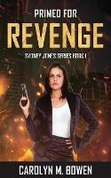 Primed For Revenge - Carolyn Bowen - cover