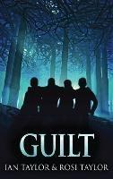 Libro inglese Guilt: A Riveting Psychological Thriller Ian Taylor , Rosi Taylor