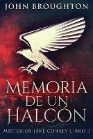 Memoria De Un Halcon - John Broughton - cover