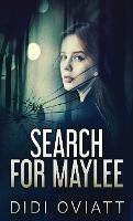 Libro in inglese Search for Maylee  - Didi Oviatt