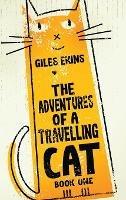 Libro in inglese The Adventures Of A Travelling Cat  - Giles Ekins