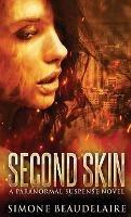 Second Skin: A Paranormal Suspense Novel - Simone Beaudelaire - cover