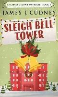 Libro in inglese Sleigh Bell Tower  - James J Cudney