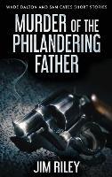 Murder Of The Philandering Father - Jim Riley - cover