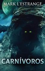 Carnivoros: Una Novela De Terror
